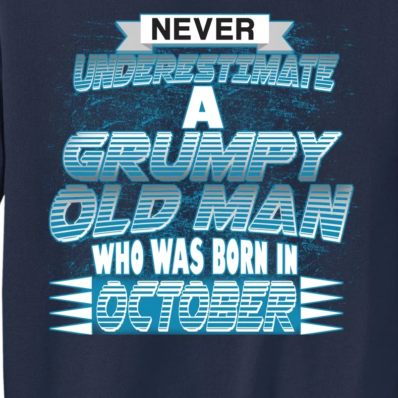 Never Underestimate Grumpy Old Man Born In October Sweatshirt