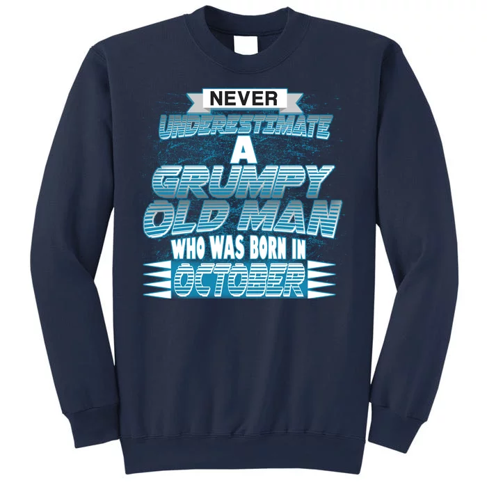 Never Underestimate Grumpy Old Man Born In October Sweatshirt