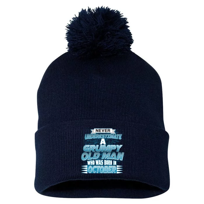 Never Underestimate Grumpy Old Man Born In October Pom Pom 12in Knit Beanie