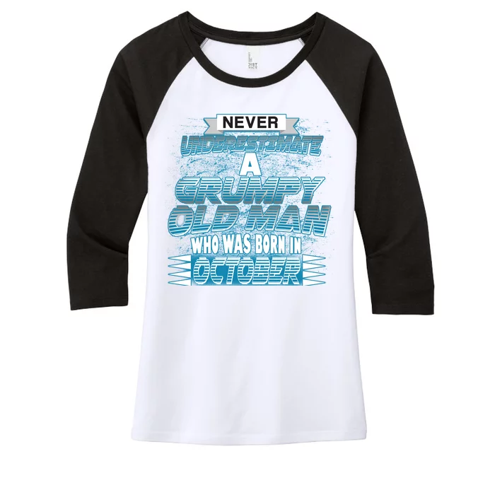 Never Underestimate Grumpy Old Man Born In October Women's Tri-Blend 3/4-Sleeve Raglan Shirt