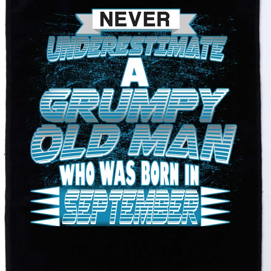 Never Underestimate Grumpy Old Man Born In September Platinum Collection Golf Towel