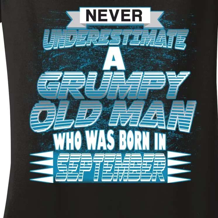 Never Underestimate Grumpy Old Man Born In September Women's V-Neck T-Shirt