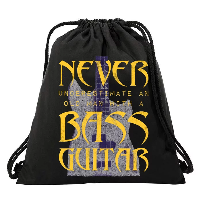 Never Underestimate Old Man With A Bass Guitar Drawstring Bag