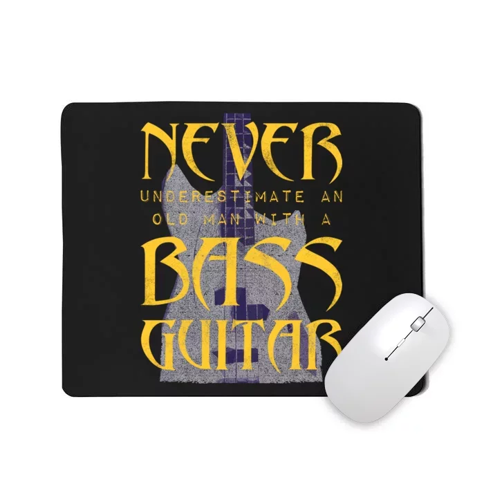 Never Underestimate Old Man With A Bass Guitar Mousepad