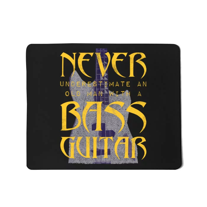 Never Underestimate Old Man With A Bass Guitar Mousepad