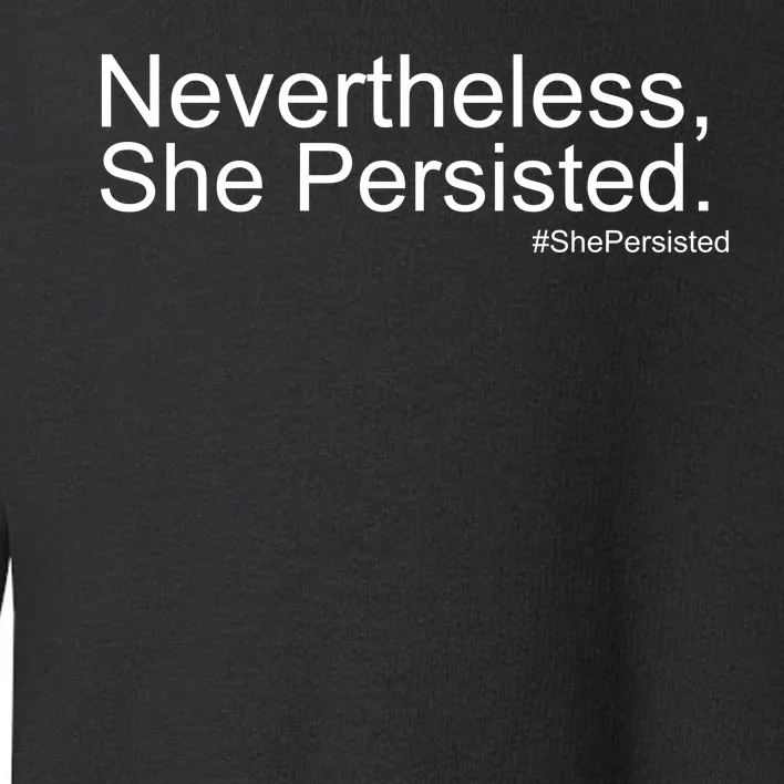 Nevertheless, She Persisted - Resist Toddler Sweatshirt