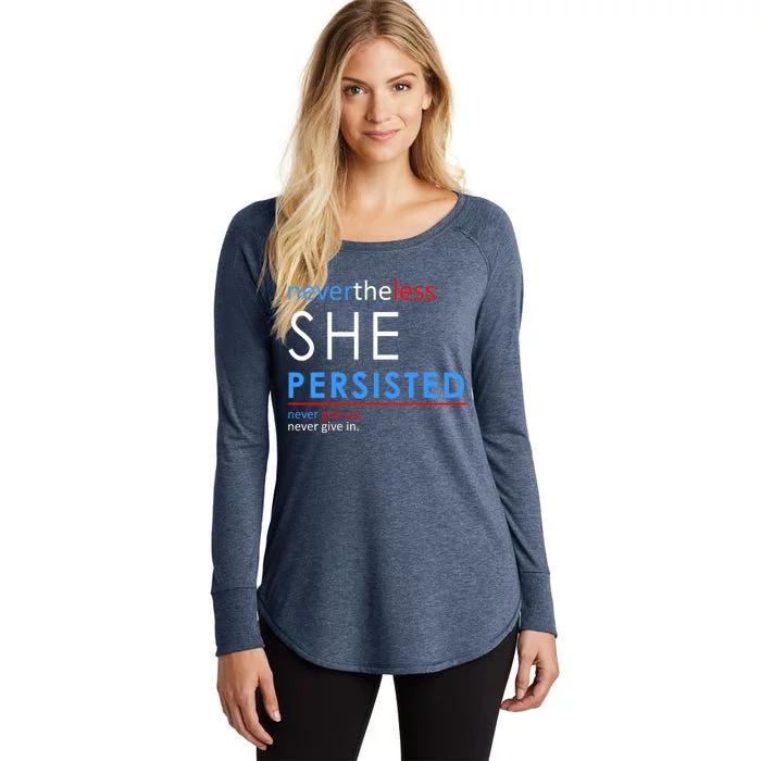 Nevertheless, She Persisted. Never Give Up. Never Give In. Feminist Women's Perfect Tri Tunic Long Sleeve Shirt