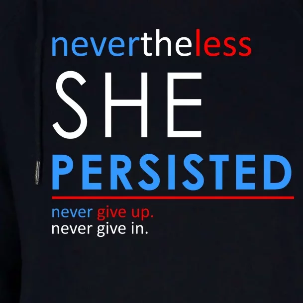 Nevertheless, She Persisted. Never Give Up. Never Give In. Feminist Womens Funnel Neck Pullover Hood