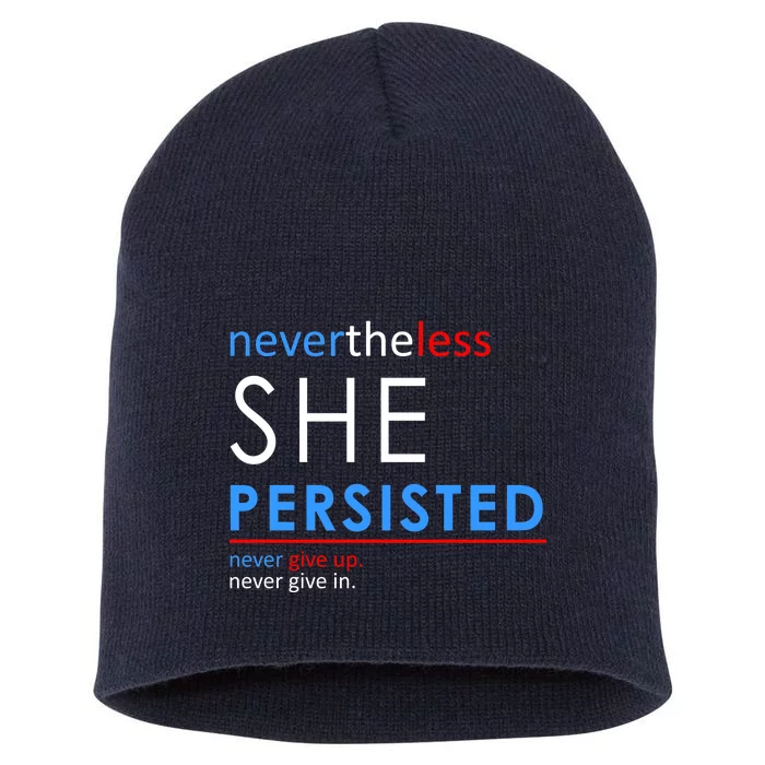 Nevertheless, She Persisted. Never Give Up. Never Give In. Feminist Short Acrylic Beanie