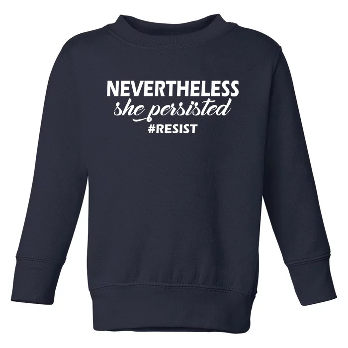 Nevertheless, She Persisted. #Resist Resistance Toddler Sweatshirt