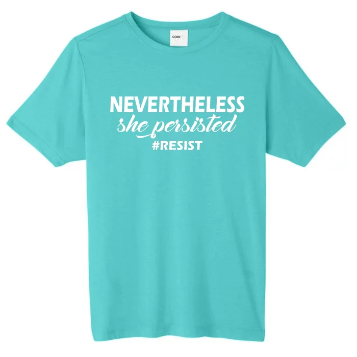 Nevertheless, She Persisted. #Resist Resistance ChromaSoft Performance T-Shirt