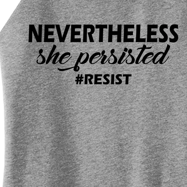 Nevertheless, She Persisted. #Resist Resistance Women’s Perfect Tri Rocker Tank