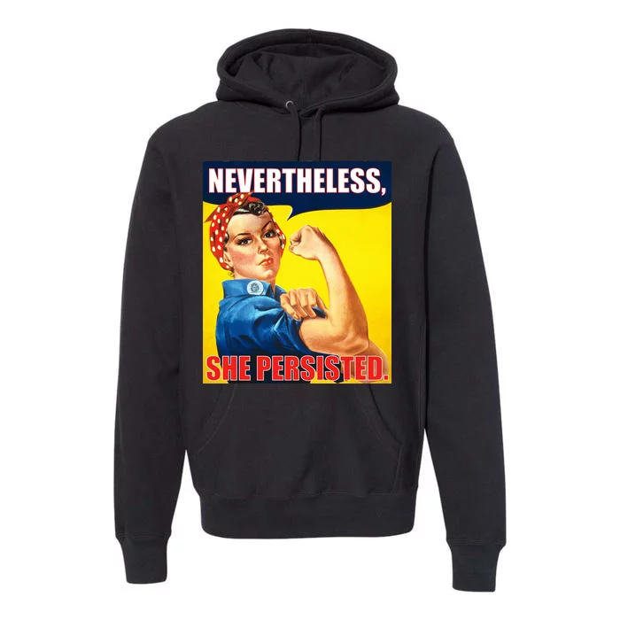 Nevertheless, She Persisted. Rosie Riverter Women's Rights Poster Premium Hoodie