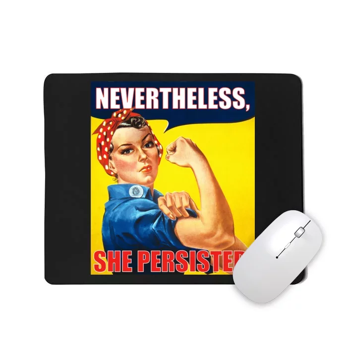 Nevertheless, She Persisted. Rosie Riverter Women's Rights Poster Mousepad