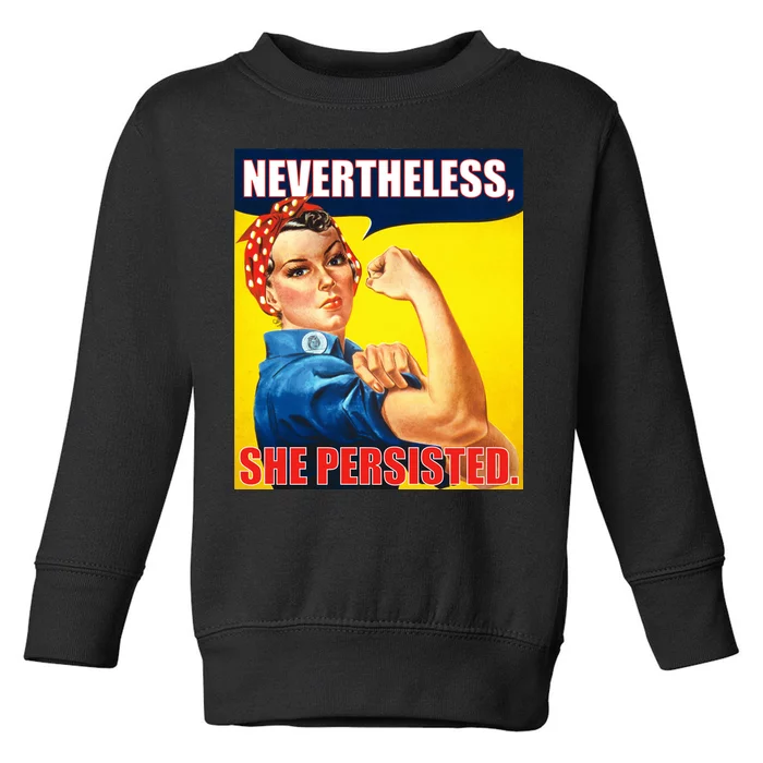 Nevertheless, She Persisted. Rosie Riverter Women's Rights Poster Toddler Sweatshirt