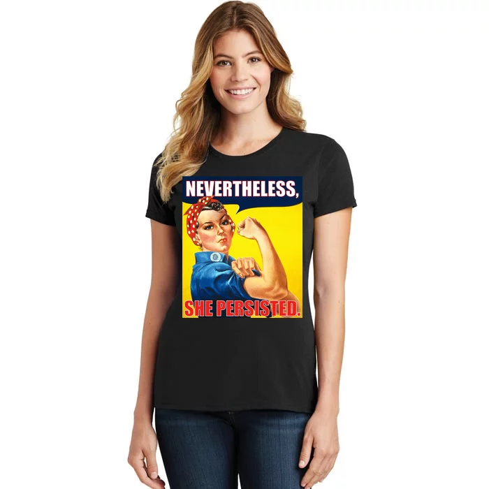 Nevertheless, She Persisted. Rosie Riverter Women's Rights Poster Women's T-Shirt