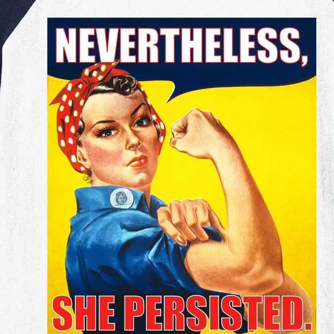 Nevertheless, She Persisted. Rosie Riverter Women's Rights Poster Baseball Sleeve Shirt