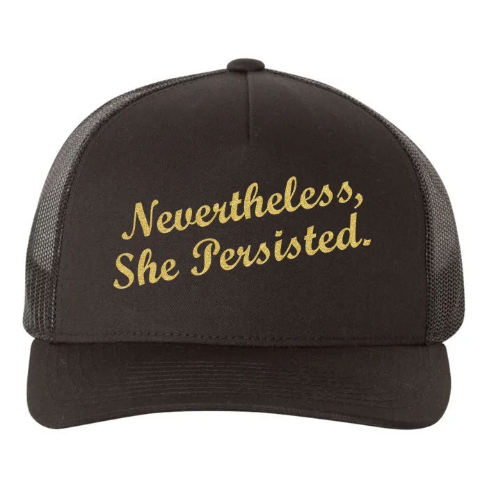 Nevertheless, She Persisted. Script Gold Glitter Print Yupoong Adult 5-Panel Trucker Hat