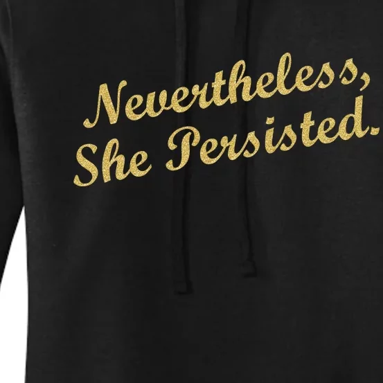 Nevertheless, She Persisted. Script Gold Glitter Print Women's Pullover Hoodie