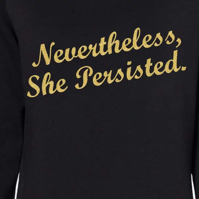 Nevertheless, She Persisted. Script Gold Glitter Print Womens California Wash Sweatshirt