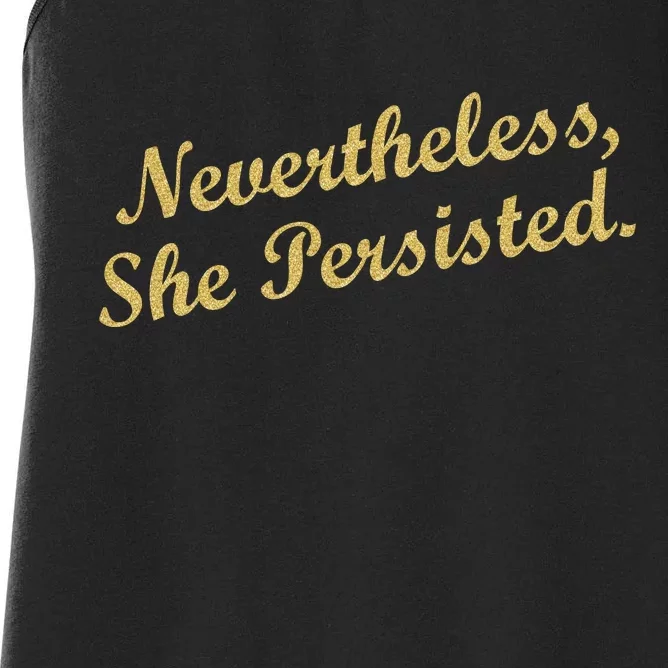 Nevertheless, She Persisted. Script Gold Glitter Print Women's Racerback Tank