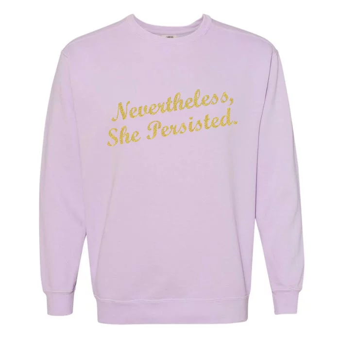 Nevertheless, She Persisted. Script Gold Glitter Print Garment-Dyed Sweatshirt