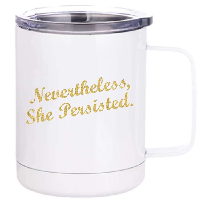 Nevertheless, She Persisted. Script Gold Glitter Print Front & Back 12oz Stainless Steel Tumbler Cup