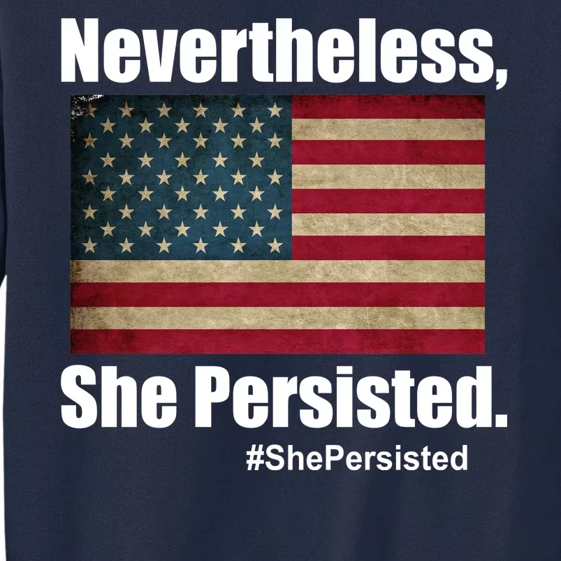 Nevertheless She Persisted American Flag Tall Sweatshirt