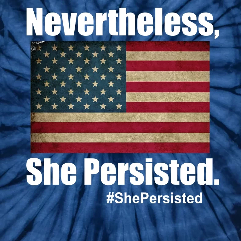 Nevertheless She Persisted American Flag Tie-Dye T-Shirt