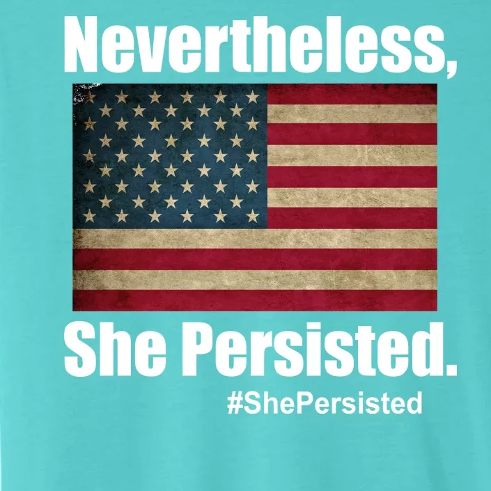 Nevertheless She Persisted American Flag ChromaSoft Performance T-Shirt