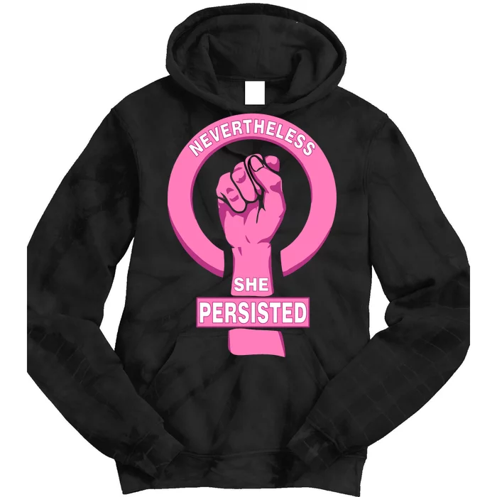 Nevertheless She Persisted Fist Tribute Tie Dye Hoodie