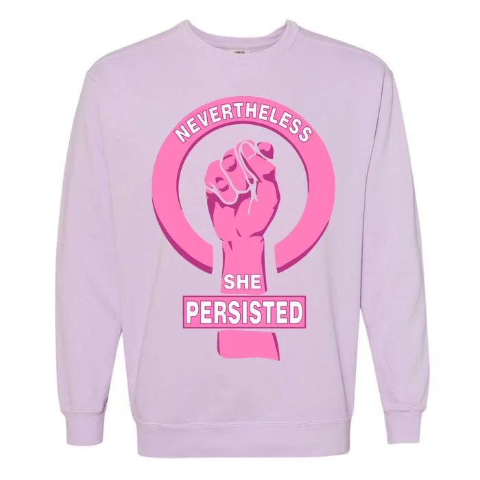 Nevertheless She Persisted Fist Tribute Garment-Dyed Sweatshirt