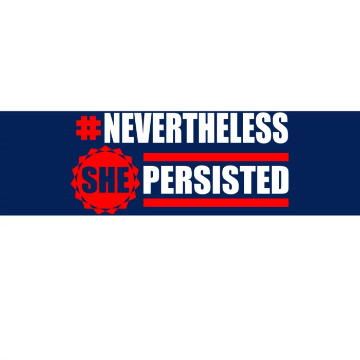 Nevertheless She Persisted NEVERTHELESS Resist Bumper Sticker