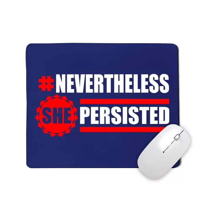 Nevertheless She Persisted NEVERTHELESS Resist Mousepad