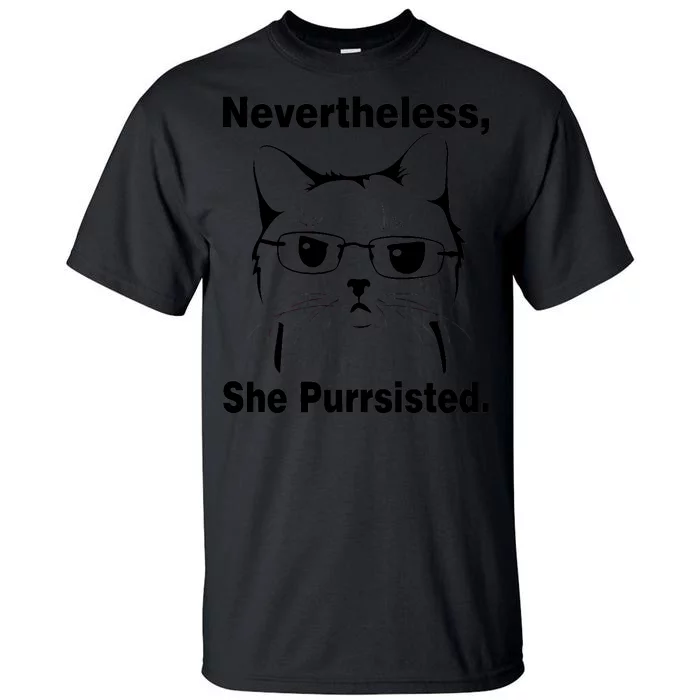 Nevertheless She Purrsisted Cat Persisted Tall T-Shirt