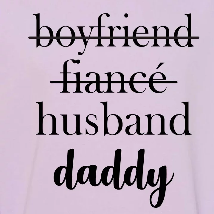 New Dad Boyfriend, Husband Fiance Garment-Dyed Sweatshirt