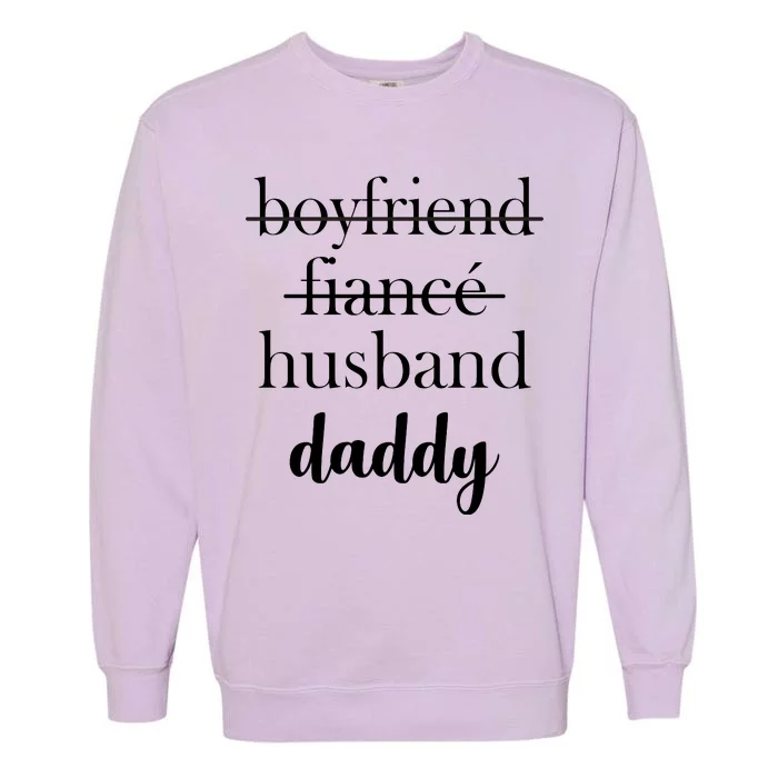 New Dad Boyfriend, Husband Fiance Garment-Dyed Sweatshirt