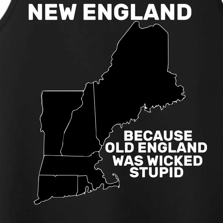 New England Because Old England Was Wicked Stupid Performance Tank