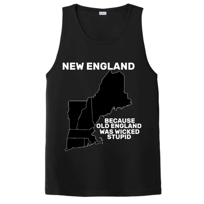 New England Because Old England Was Wicked Stupid Performance Tank