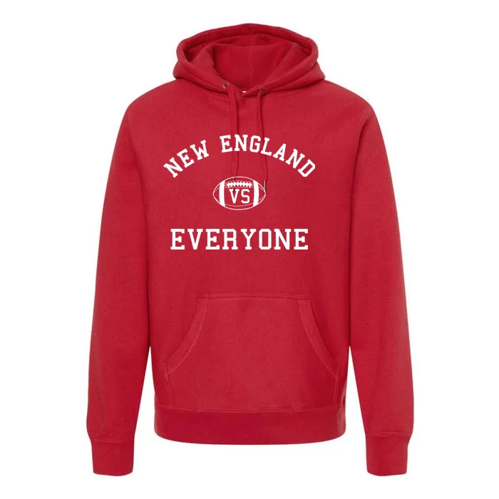 New England Vs Everyone Football Fan Premium Hoodie