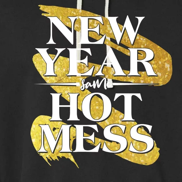 New Year Same Hot Mess Garment-Dyed Fleece Hoodie