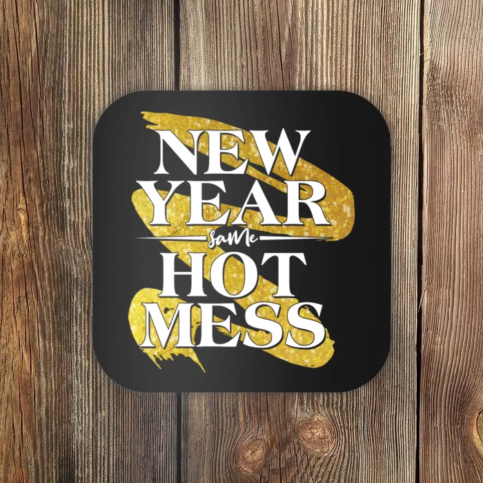 New Year Same Hot Mess Coaster