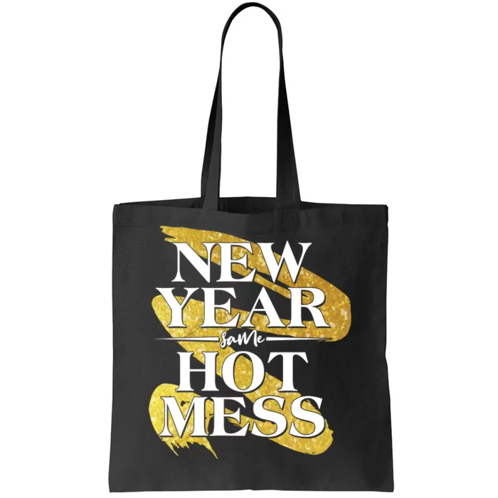 New Year Same Hot Mess Tote Bag