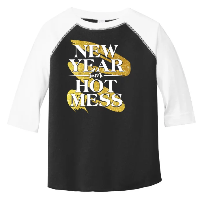 New Year Same Hot Mess Toddler Fine Jersey T-Shirt