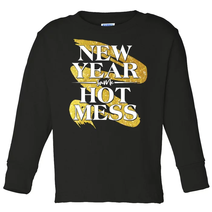 New Year Same Hot Mess Toddler Long Sleeve Shirt