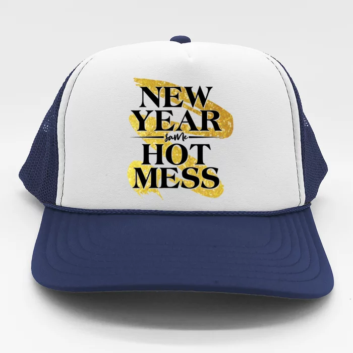 New Year Same Hot Mess Trucker Hat