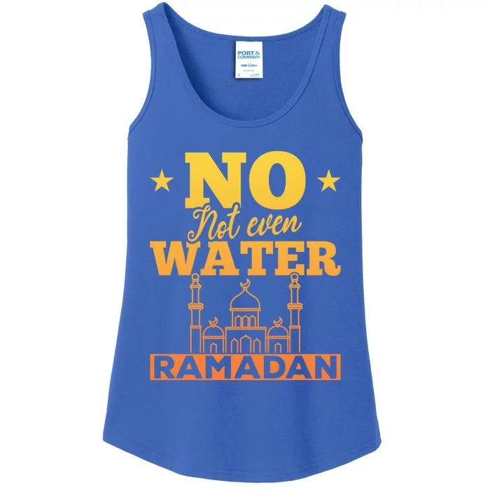 Not Even Water Islamic Celebration Islam Arabic Ramadan Gift Ladies Essential Tank