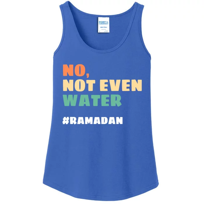 Not Even Water Ramadan Kareem Islamic Fasting Gift Ladies Essential Tank