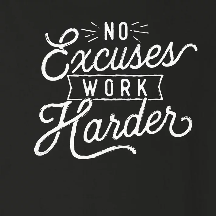 No Excuses Work Harder Motivational Quote Inspiration Toddler Long Sleeve Shirt