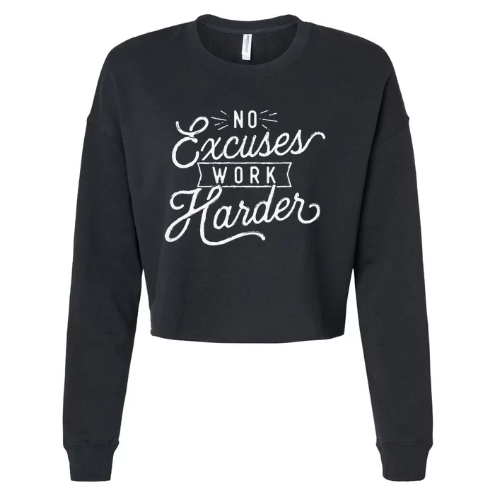 No Excuses Work Harder Motivational Quote Inspiration Cropped Pullover Crew